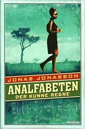 Analfabeten der kunne regne by Jonas Jonasson, Jonas Jonasson, Rute Lediņa