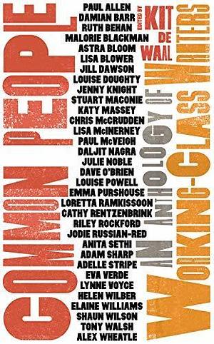 Common People: An Anthology of Working-Class Writers by Eva Verde, Cathy Rentzenbrink, Cathy Rentzenbrink