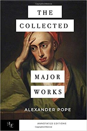 The Collected Poems of Alexander Pope by Alexander Pope, Neil Azevedo