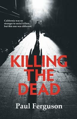 Killing the Dead by Paul Ferguson