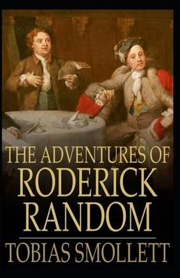 The Adventures of Roderick Random Illustrated by Tobias Smollett