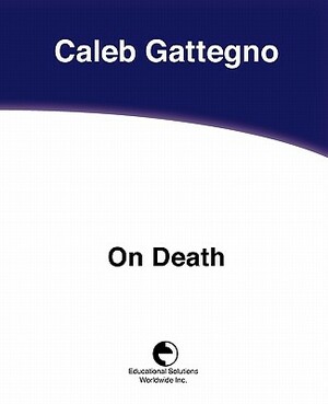 On Death by Caleb Gattegno