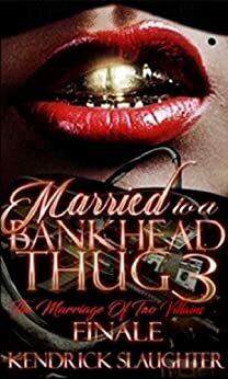 Married To A Bankhead Thug 3: The Marriage Of Two Villains by La'Shan Michele, Kendrick Slaughter