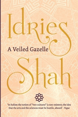 A Veiled Gazelle: Seeing How to See (Pocket Edition) by Idries Shah