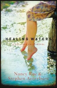 Healing Waters by Nancy N. Rue, Stephen Arterburn