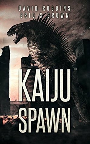 Kaiju Spawn by Eric S. Brown, David Robbins