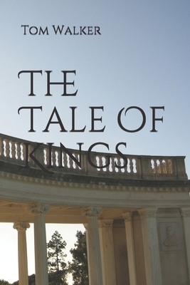 The Tale Of Kings by Tom Walker