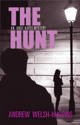 The Hunt: An Andy Hayes Mystery by Andrew Welsh-Huggins