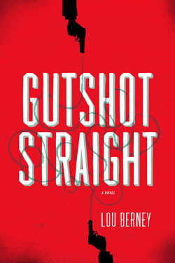 Gunshot Straight by Lou Berney