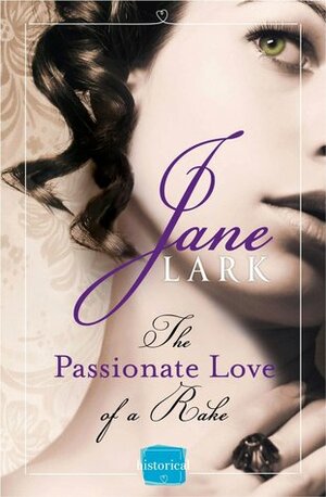 The Passionate Love of a Rake by Jane Lark