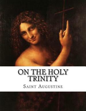 On the Holy Trinity by Saint Augustine