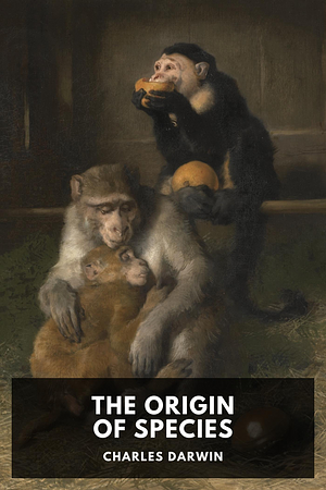 The Origin of Species by Charles Darwin