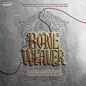 Bone Weaver by Aden Polydoros