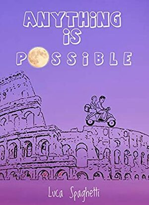 Anything is possible by Luca Spaghetti