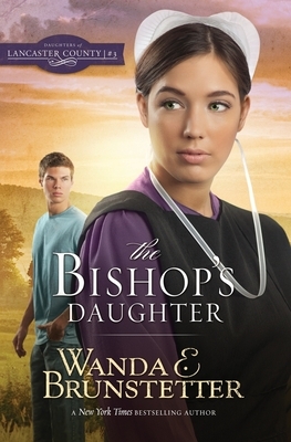 The Bishop's Daughter by Wanda E. Brunstetter