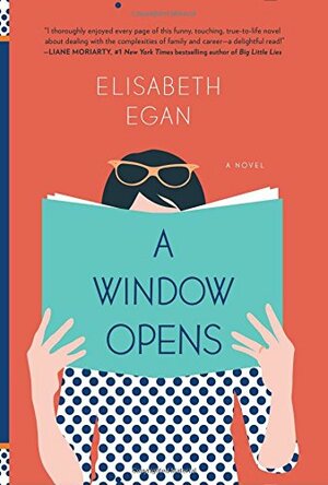 A Window Opens by Elisabeth Egan