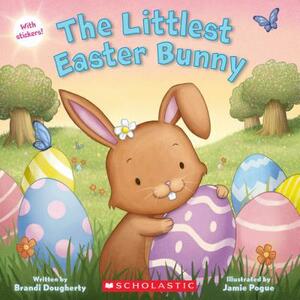 The Littlest Easter Bunny by Brandi Dougherty