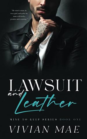 Lawsuit and Leather: Childhood Friends meet Hollywood Bad Boy in this Love Triangle by Vivian Mae, Vivian Mae