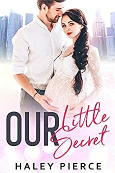 Our Little Secret by Haley Pierce