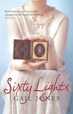 Sixty Lights by Gail Jones