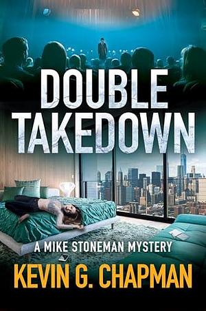 Double Takedown by Kevin G. Chapman, Kevin G. Chapman