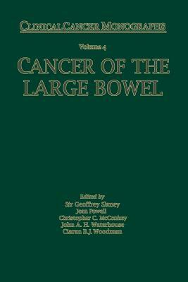 Cancer of the Large Bowel by C. C. McConkey, Geoffrey Slaney, J. Powell