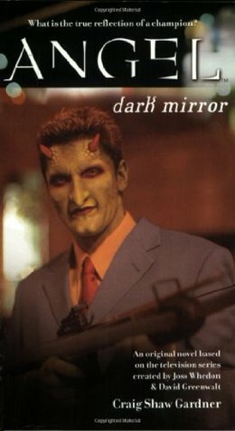 Dark Mirror by Craig Shaw Gardner, Joss Whedon