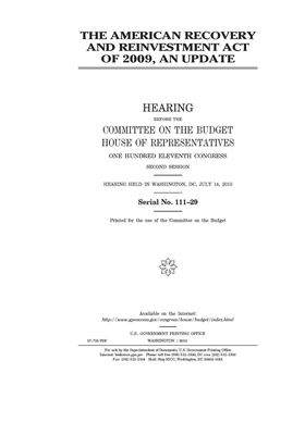 The American Recovery and Reinvestment Act of 2009: an update by United States Congress, Committee on the Budget (house), United States House of Representatives