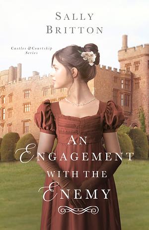 An Engagement with the Enemy by Sally Britton