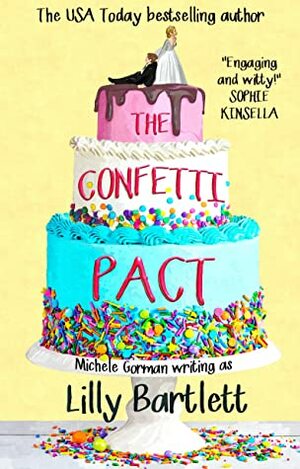 The Confetti Pact by Lilly Bartlett, Michele Gorman