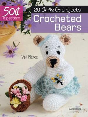 Crocheted Bears: 20 on the Go Projects by Pierce