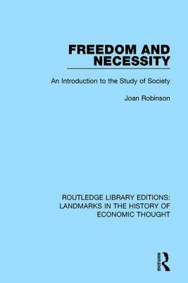 Freedom and Necessity: An Introduction to the Study of Society by Joan Robinson