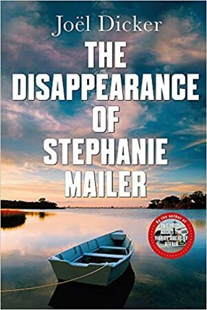 The Disappearance of Stephanie Mailer by Joël Dicker