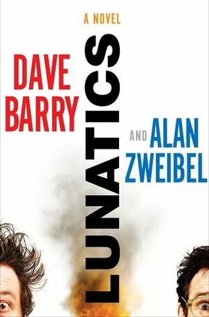 Lunatics by Alan Zweibel, Dave Barry