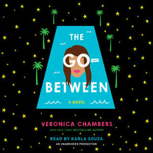 The Go-Between by Karla Souza, Veronica Chambers
