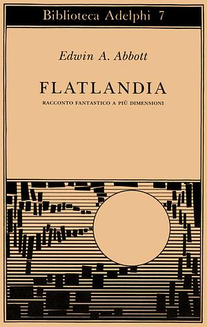 Flatlandia: Racconto fantastico a più dimensioni by Edwin A. Abbott