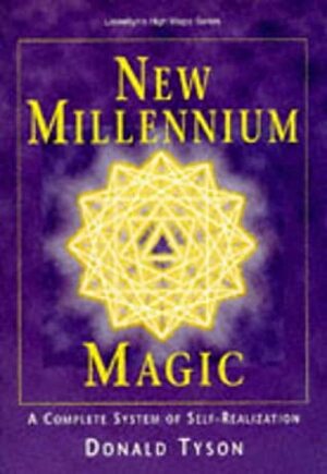 New Millennium Magick: A Complete System of Self-realization by Donald Tyson