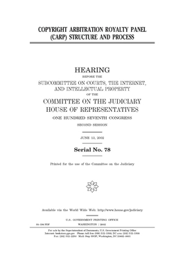 Copyright Arbitration Royalty Panel (CARP) structure and process by Committee on the Judiciary Subc (house), United S. Congress, United States House of Representatives