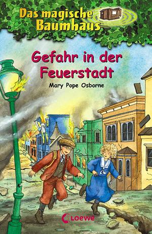 Gefahr in der Feuerstadt [#21] by Mary Pope Osborne