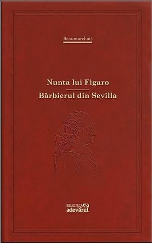 Nunta lui Figaro/Bărbierul din Sevilla by Pierre-Augustin Caron de Beaumarchais