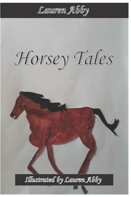 Horsey Tales by Lauren Abby