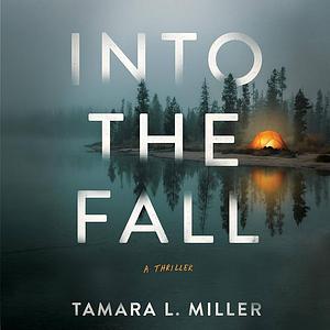 Into The Fall by Tamara L. Miller