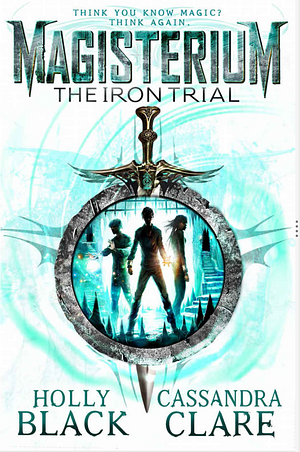 The Iron Trial by Holly Black