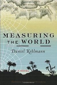 Measuring the World by Daniel Kehlmann