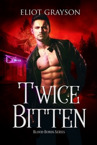 Twice Bitten by Eliot Grayson