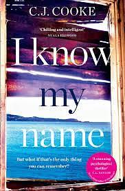 I Know My Name by C.J. Cooke