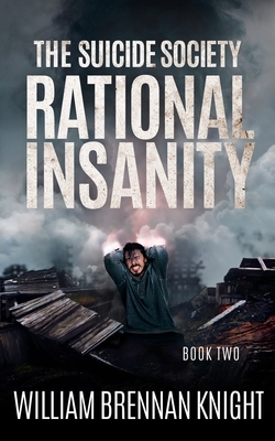 Rational Insanity by William Brennan Knight