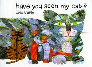 Have You Seen My Cat? by Eric Carle