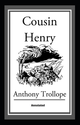 Cousin Henry Annotated by Anthony Trollope