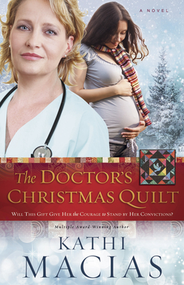 The Doctor's Christmas Quilt by Kathi Macias
